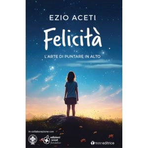 FELICITA’ l’arte di puntare in alto